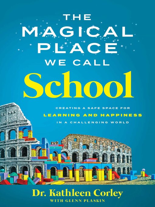 Title details for The Magical Place We Call School by Kathleen Corley - Available